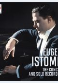 Eugene Istomin - The Concerto and Solo Recordings: Bach, Beethoven, Brahms, Chopin, Debussy, Mendelssohn, Mozart, Schubert, Schumann, Рахманинов, Стравинский, Чайковский (Istomin, Stern, L.Rose, Szigeti, Wummer; Busch, Ormandy, Walter, Casals) [12 CD's] (2015) FLAC