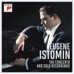 Eugene Istomin – The Concerto and Solo Recordings: Bach, Beethoven, Brahms, Chopin, Debussy, Mendelssohn, Mozart, Schubert, Schumann, Рахманинов, Стравинский, Чайковский (Istomin, Stern, L.Rose, Szigeti, Wummer; Busch, Ormandy, Walter, Casals) [12 CD’s] (2015) FLAC