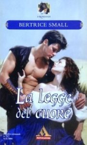 Bertrice Small – La legge del cuore (2006) Bertrice Small – La legge del cuore (2006)