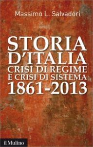 Massimo L. Salvadori – Storia d’Italia, crisi di regime e crisi di sistema (2013) Massimo L. Salvadori – Storia d’Italia, crisi di regime e crisi di sistema (2013)