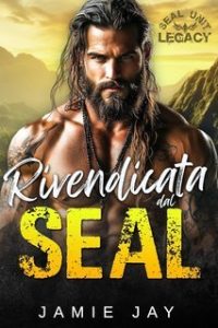 Jamie Jay – SEAL Unit. Legacy Vol. 2. Rivendicata dal SEAL (2025) Jamie Jay – SEAL Unit. Legacy Vol. 2. Rivendicata dal SEAL (2025)