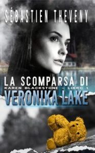 Sébastien Theveny – Karen Blackstone. Cold Cases Vol. 1. La scomparsa di Veronika Lake (2025)