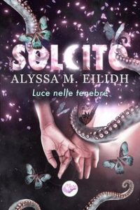 Alyssa M. Ellidh – Solcito. Luce nelle tenebre (2025) Alyssa M. Ellidh – Solcito. Luce nelle tenebre (2025)