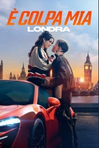 È colpa mia: Londra [HD] (2025) Streaming + Download