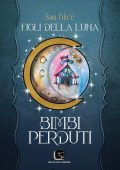 Sara Filice - Figli della Luna Vol. 1. Bimbi Perduti (2024)