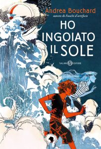 Andrea Bouchard – Ho ingoiato il sole (2025)