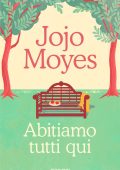 Jojo Moyes - Abitiamo tutti qui (2025)