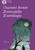 Charlotte Brontë - Il trovatello - Il sortilegio (2025)