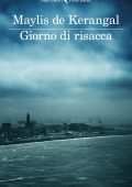 Maylis de Kerangal - Giorno di risacca (2025)