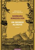 Barbara Kingsolver - Un mondo altrove (2025)