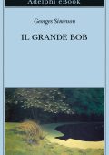 Georges Simenon - Il grande Bob (2025)