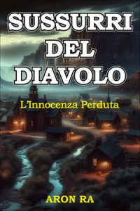 Aron Ra – Sussurri del Diavolo. L’Innocenza Perduta (2025)