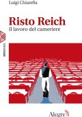 Luigi Chiarella - Risto Reich. Il lavoro del cameriere (2025)