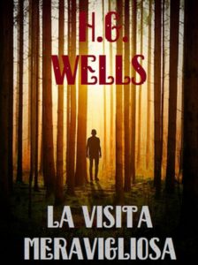 Herbert George Wells (H.G. Wells) – La visita meravigliosa (2025)