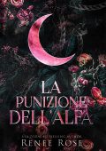 Renee Rose - Dominatori Alfa Vol. 2. La punizione dell’Alfa (2025)