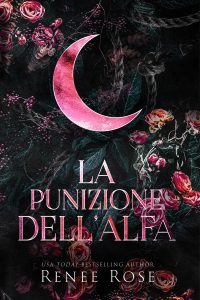 Renee Rose – Dominatori Alfa Vol. 2. La punizione dell’Alfa (2025)