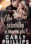 Carly Phillips - La Famiglia Kingston Vol. 5. Un’altra scintilla e niente più? (2025)