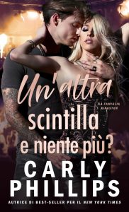 Carly Phillips – La Famiglia Kingston Vol. 5. Un’altra scintilla e niente più? (2025)