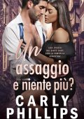 Carly Phillips - La Famiglia Kingston Vol. 8. Un assaggio e niente più? (2025)