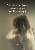 Yaroslav Trofimov - Non c'è posto per l'amore, qui (2025)