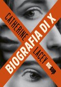 Catherine Lacey - Biografia di X (2024)