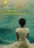 Anna Violi - La mia vita, un teatro senza prove (2025)