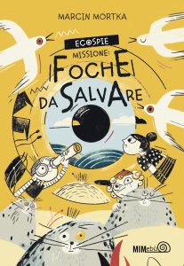 Marcin Mortka – EcoSpie. Missione: foche da salvare (2025)