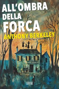 Anthony Berkeley – All’ombra della forca (2025)