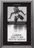 Chiara Fiorentini - L'anno che ti ho detto addio (2025)