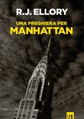 R.J. Ellory - Una preghiera per Manhattan (2016)