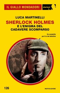 Luca Martinelli – Sherlock Holmes e l’enigma del cadavere scomparso (2025)