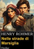 Henry Rohmer - Nelle strade di Marsiglia (2024)