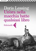 Doris Lessing - Un'ora nella macchia batte qualsiasi libro (2014)