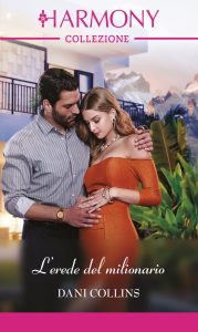 Dani Collins – Quattro matrimoni milionari Vol. 4. L’erede del milionario (2024)