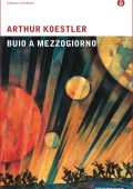Arthur Koestler - Buio a mezzogiorno (2010)