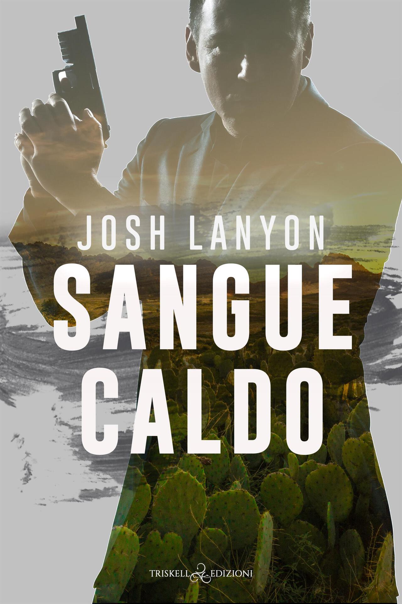 Josh Lanyon – Sangue caldo. Dangerous Ground Vol. 3 (2024)