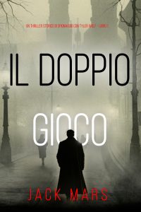 Jack Mars – Il doppio gioco. Tyler Wolf Vol. 1 (2024)