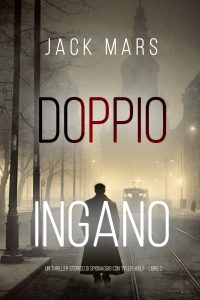 Jack Mars – Doppio inganno. Tyler Wolf Vol. 2 (2024)