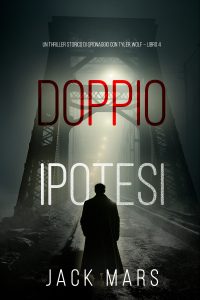 Jack Mars – Doppia ipotesi. Tyler Wolf Vol. 4 (2024)