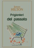 James Hilton - Prigionieri del passato (2025)