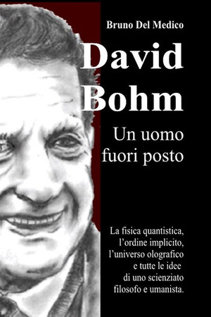 Bruno Del Medico – David Bohm. Un uomo fuori posto (2025)