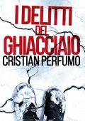 Cristian Perfumo - I delitti del ghiacciaio (2025)