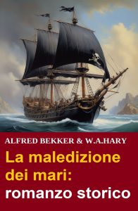 Alfred Bekker, W. A. Hary – La maledizione dei mari (2025)