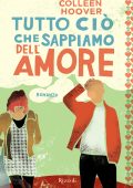 Colleen Hoover - Slammed Vol. 1. Tutto ciò che sappiamo dell'amore (2015)