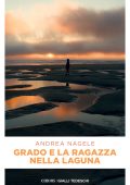 Andrea Nagele, Rachele Salerno - Grado e la ragazza nella laguna (2025)