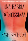Sash Bischoff - Una rabbia dolcissima (2025)