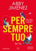 Abby Jimenez - Per sempre tuo. Yours Truly (2025)