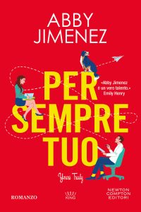Abby Jimenez – Per sempre tuo. Yours Truly (2025)