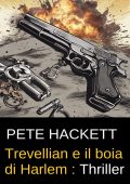 Pete Hackett - Trevellian e il boia di Harlem (2024)
