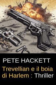 Pete Hackett – Trevellian e il boia di Harlem (2024)